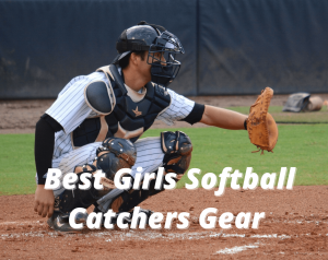 Best Girls Softball Catchers Gear